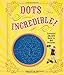 Dots Incredible!: Connect 24,135 Dots in 84 Puzzles