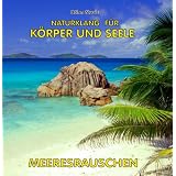 Entspannung durch Meeresrauschen (ohne Musik) - Naturkl�nge f�r K�rper und Seele - Meditation Wellness und Tiefenentspannung mit Naturger�uschenvon "Atina-Audio"