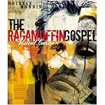 The Ragamuffin Gospel Visual Edition: Good News for the Bedraggled, Beat-Up, and Burnt Out book cover