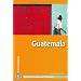 Lesenswertes zu Guatemala