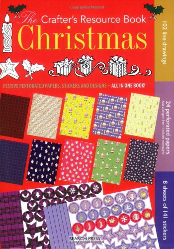 The Crafter's Resource Book: Christmas: Festive Perforated Papers, Stickers and Designs-All in One Book!