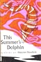 This Summer's Dolphin