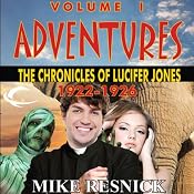 Adventures: The Chronicles of Lucifer Jones 1922-1926: Lucifer Jones, Book 1 | [Mike Resnick]