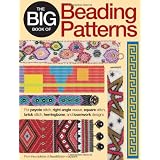 The Big Book of Beading Patterns: For Peyote Stitch, Square Stitch, Brick Stitch, and Loomwork Designs ~ Editors of Bead&Button...