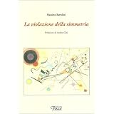 La violazione della simmetriadi Massimo Bartolini