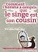 Comment l'homme a compris que le singe est son cousin