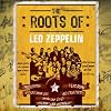 The Roots of Led Zeppelin