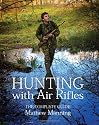 Hunting with Air Rifles: The Complete Guide