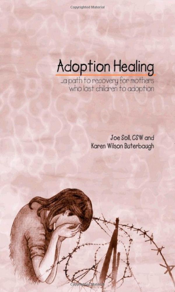 Adoption Healing... A Path to Recovery for Mothers Who Lost ...