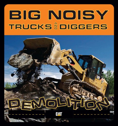 Big Noisy Trucks and Diggers Demolition (Caterpillar)