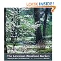 The American Woodland Garden: Capturing the Spirit of the Deciduous Forest
