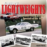 Factory Lightweights: Detroit's Drag Racing Specials of the '60s