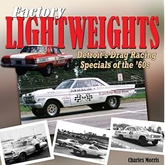 Factory Lightweights: Detroit's Drag Racing Specials of the '60s