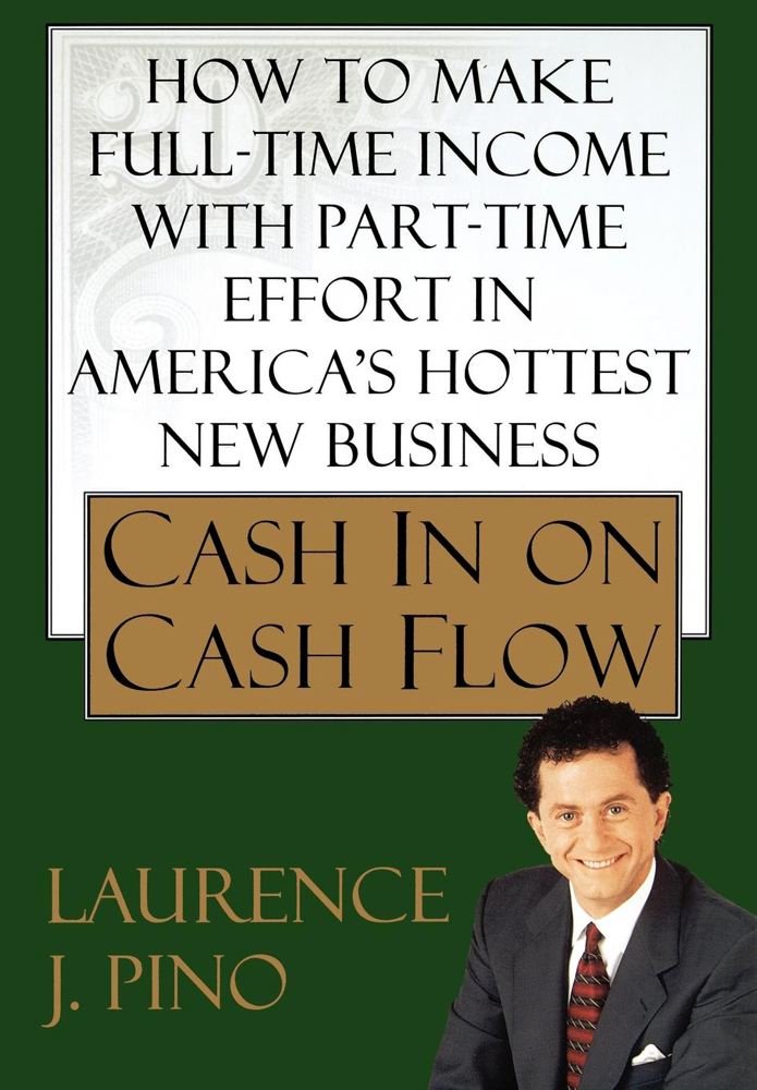 Cash in on Cash Flow: Laurence J. Pino: 9780743288590: Amazon.com ...