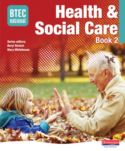 BTEC National Health and Social Care: Book 2: Student Book Bk. 2 (BTEC National Health and Social Care 2007) by Beryl StretchHilary TalmanSarah WyattMarjorie SnaithDavid HerneMarilyn BillinghamStuart Mckie
