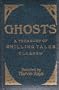 Ghosts: A Treasury of Chilling Tales Old and New