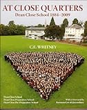 At close quarters : Dean Close School, 1884-2009