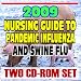 2009 Nursing Guide to Pandemic Influenza and Swine Flu - Authoritative Clinical Information on Patient Treatment with Full Coverage of the H1N1 Influenza A Pandemic Strain (Two CD-ROM Set)