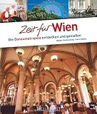 Zeit f&uuml;r Wien: Die Donaumetropole entdecken und genie&szlig;en - Karin Hanta, Rainer Hackenberg