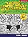 Teaching Graphic Novels in the Classroom: Building Literacy and Comprehension