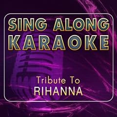 Sing Along Karaoke Tribute to Rihanna