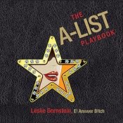 The A-List Playbook: How to Survive Any Crisis While Remaining Wealthy, Famous, and Most Importantly, Skinny | [Leslie Gornstein (E!'s Answer Bitch)]