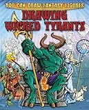 You can draw fantasy figures. Drawing wicked tyrants