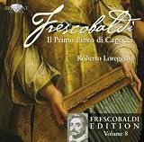 Frescobaldi Edition Vol. 8 Il Primo Libro di Capricci