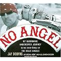 No Angel (My Harrowing Undercover Journey to the Inner Circle of the Hells Angels, Library Edition) (Unabridged) (Compact Disc)