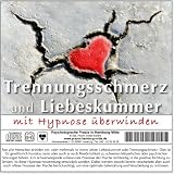 TRENNUNGSSCHMERZ UND LIEBESKUMMER MIT HYPNOSE �BERWINDEN (Hypnose-Audio-CD) --> Eine echte und professionelle Hilfe bei verletzten Gef�hlen!von "Dipl.-Psych. Dieter..."
