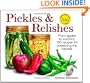 Pickles and Relishes: From Apples to Zucchinis, 150 recipes for preserving the harvest