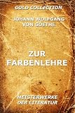 Zur Farbenlehre (Kommentierte Gold Collection) - Johann Wolfgang von Goethe