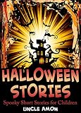 Books for Kids: HALLOWEEN STORIES (Spooky Halloween Stories for Kids): 10 Spooky Halloween Stories for Kids (Halloween Collection Book 4)