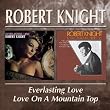 Everlasting Love/Love on a Mountain Top