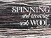 Spinning and Weaving with Wool