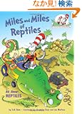Miles and Miles of Reptiles: All About Reptiles (Cat in the Hat's Learning Library)