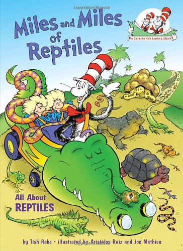 Miles and Miles of Reptiles: All About Reptiles (Cat in the Hat