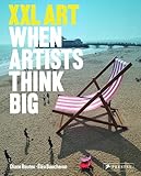 XXL art : when artists think big