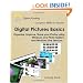 Digital Pictures Basics: Organize, improve, share your photos using Windows Live Photo Gallery and Windows Live Services (Computer Skills for Seniors)