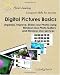 Digital Pictures Basics: Organize, improve, share your photos using Windows Live Photo Gallery and Windows Live Services