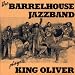 Plays King Oliver von Barrelhouse Jazzband - alle Infos