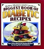 Biggest Book of Diabetic Recipes: More than 350 Great-Tasting Recipes for Living Well with Diabetes (Better Homes & Gardens