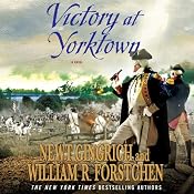 Victory at Yorktown: A Novel | [Newt Gingrich, William R. Fortschen]