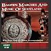 Bagpipe Marches And Music Of Scotland