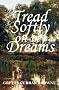 TREAD SOFTLY ON MY DREAMS: An Epic Novel from Ireland's Past (Book 1 in THE LIBERTY TRILOGY)