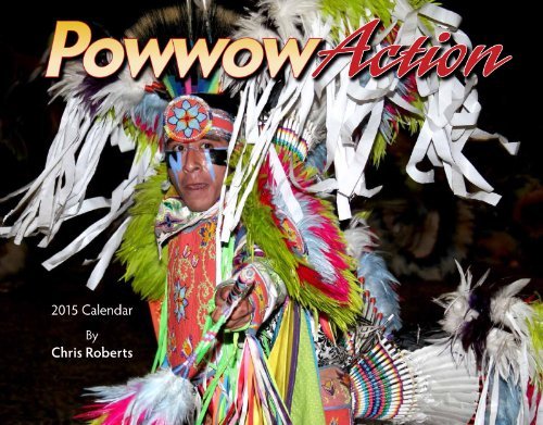 By Chris Roberts Powwow Action 2015 Calendar (Native American) (Wall Calendar) [Calendar]
