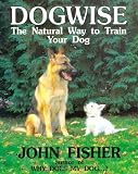 Dogwise: The Natural Way to Train Your Dog