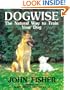 Dogwise: The Natural Way to Train Your Dog