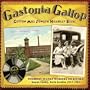 Gastonia Gallop: Cotton Mill Songs & Hillbilly Blues - Piedmont Textile Workers On Record: Gaston County, North Carolina, 1927-1931