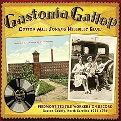 Gastonia Gallop: Cotton Mill Songs